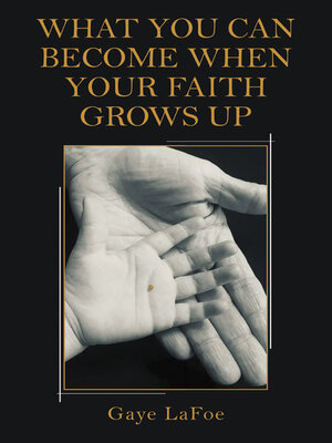 cover image of What You Can Become When Your Faith Grows Up